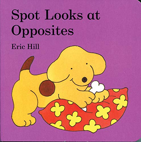 Spot Looks at Opposites - Zootii