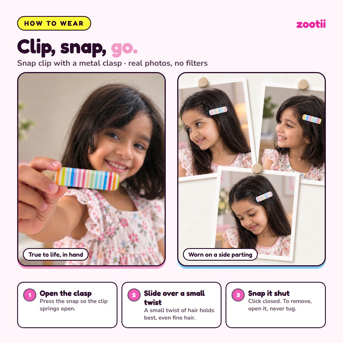 How to wear Rainbow snap hair clips: open the clasp, slide over a small twist of hair, snap shut